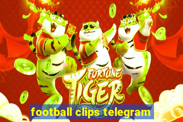 football clips telegram